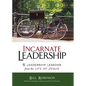 The Incarnate Leadership: 5 Leadership Lessons from the Life of Jesus - Paperback