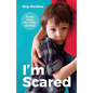 I'm Scared: 5 Easy Steps For Child Anxiety - Paperback