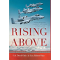 Rising Above: Gaining Perspective, Confidence and Control in Flight and Life - Hardcover