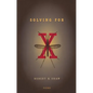 Solving For X: Poems - Paperback