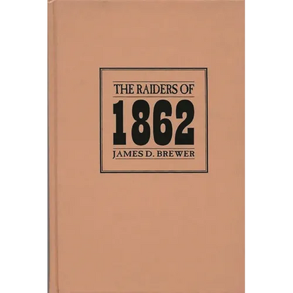 The Raiders of 1862 - Hardcover