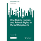 One Rights: Human and Animal Rights in the Anthropocene - Paperback