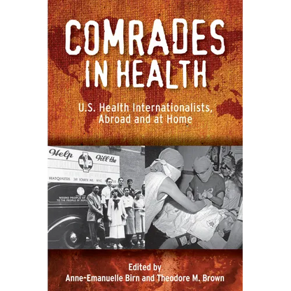 Comrades in Health: U.S. Health Internationalists, Abroad and at Home - Paperback