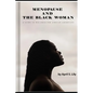 Menopause and the Black Woman: A Guide to Wellness for African Americans - Paperback