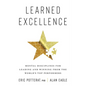 Learned Excellence: Mental Disciplines for Leading and Winning from the World's Top Performers - Hardcover