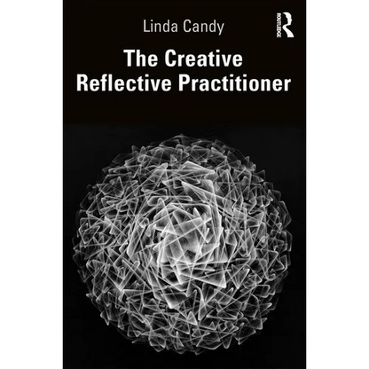 The Creative Reflective Practitioner: Research Through Making and Practice - Paperback
