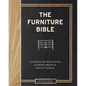 The Furniture Bible: Everything You Need to Know to Identify, Restore & Care for Furniture - Hardcover