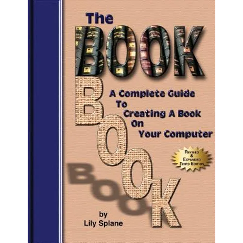 The BookBook: A Complete Guide To Creating A Book On Your Computer - Paperback