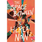 The Space Between Here & Now - Paperback