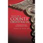 Tales of a Country Obstetrician: Unforgettable Stories about Practicing Medicine in Alabama - Hardcover