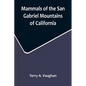 Mammals of the San Gabriel Mountains of California - Paperback