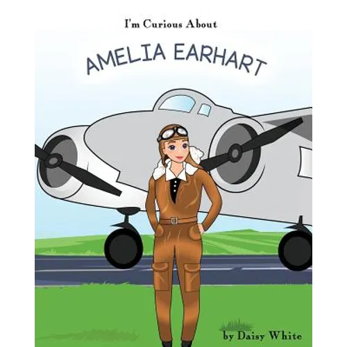I'm Curious About Amelia Earhart - Paperback