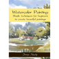 Watercolor Painting: Simple techniques for beginners to create beautiful paintings - Paperback