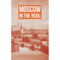 Moscow in the 1930s: A Novel from the Archives - Paperback