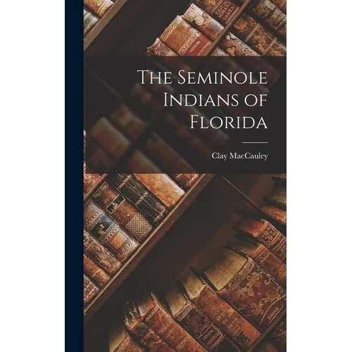 The Seminole Indians of Florida - Hardcover