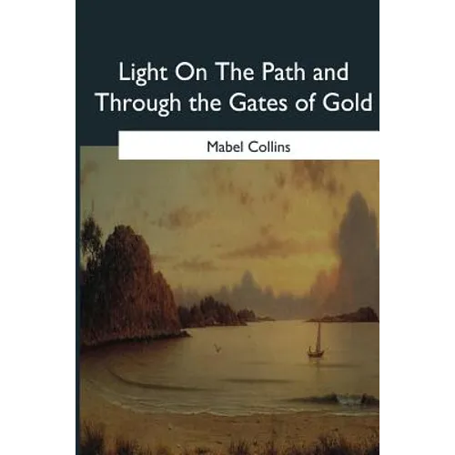 Light On The Path and Through the Gates of Gold - Paperback