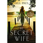 The Secret Wife: A Captivating Story of Romance, Passion and Mystery - Paperback