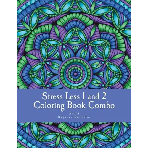Stress Less 1 and 2 Coloring Book Combo: 60 Intricate detailed full page mandalas to color in for relaxation and stress relief - Paperback