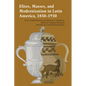 Elites, Masses, and Modernization in Latin America, 1850-1930 - Paperback