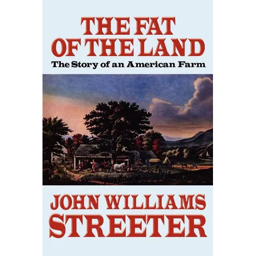 The Fat of the Land: The Story of an American Farm - Paperback