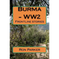 Burma - WW2: Frontline stories - Paperback