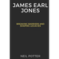 James Earl Jones: Breaking Barriers and Shaping Legacies - Paperback