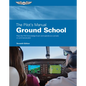 The Pilot's Manual: Ground School: Pass the FAA Knowledge Exam and Operate as a Private or Commercial Pilot - Hardcover