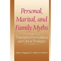 Personal, Marital, and Family Myths: Theoretical Fomulations and Clinical Strategies - Paperback