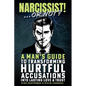 Narcissist! ... Or Not?: A Man's Guide to Transforming Hurtful Accusations into Lasting Love & Trust - Paperback