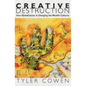 Creative Destruction: How Globalization Is Changing the World's Cultures - Paperback