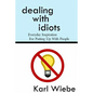 Dealing With Idiots: Everyday Inspiration For Putting Up With People - Paperback
