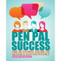 Pen Pal Success: The Ultimate Guide to Getting & Keeping Pen Pals - Paperback