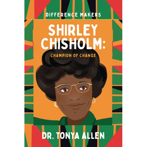 Shirley Chisholm: Champion of Change - Library Binding