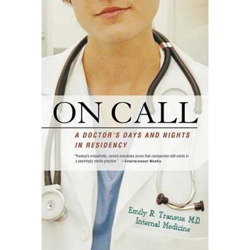 On Call: A Doctor's Days and Nights in Residency - Paperback