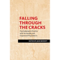 Falling Through the Cracks: Psychodynamic Practice with Vulnerable and Oppressed Populations - Hardcover