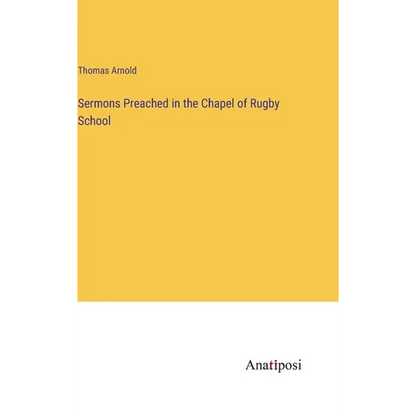 Sermons Preached in the Chapel of Rugby School - Hardcover