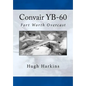 Convair YB-60: Fort Worth Overcast - Paperback