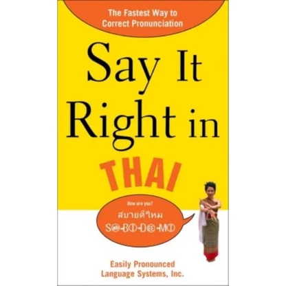 Say It Right in Thai: Easily Pronounced Language Systems - Paperback