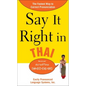 Say It Right in Thai: Easily Pronounced Language Systems - Paperback