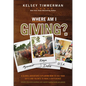 Where Am I Giving: A Global Adventure Exploring How to Use Your Gifts and Talents to Make a Difference - Hardcover