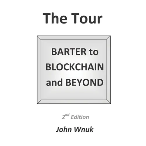 The Tour: BARTER to BLOCKCHAIN and BEYOND - Paperback