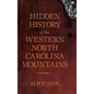 Hidden History of the North Carolina Mountains - Hardcover