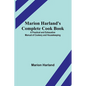 Marion Harland's Complete Cook Book; A Practical and Exhaustive Manual of Cookery and Housekeeping - Paperback