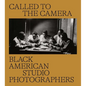 Called to the Camera: Black American Studio Photographers - Hardcover