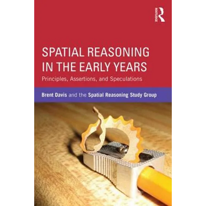 Spatial Reasoning in the Early Years: Principles, Assertions, and Speculations - Paperback