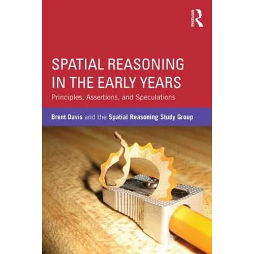 Spatial Reasoning in the Early Years: Principles, Assertions, and Speculations - Paperback