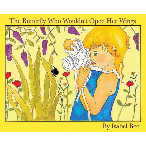 The Butterfly Who Wouldn't Open Her Wings - Hardcover