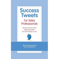 Success Tweets for Sales Professionals - Paperback