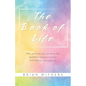 The Book of Life: Why and how you can have the good life you want easily, effortlessly and joyously - Paperback
