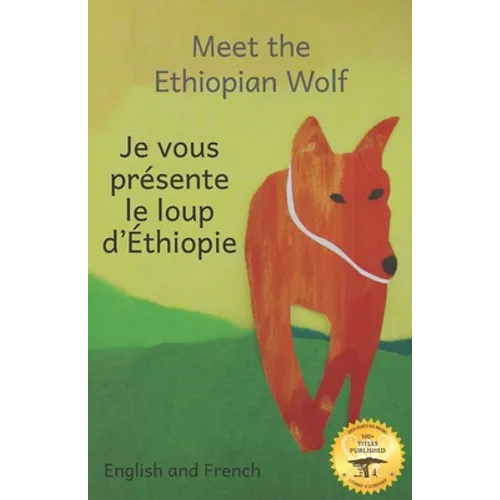 Meet the Ethiopian Wolf: Africa's Most Endangered Carnivore in French and English - Paperback